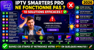IPTV Smarters Pro Ne Fonctionne Pas : 10 Solutions Efficaces